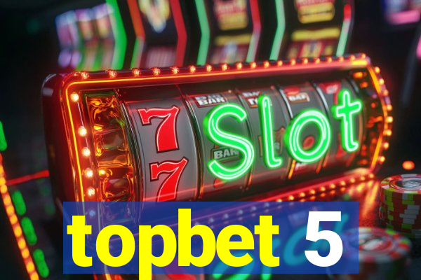 topbet 5